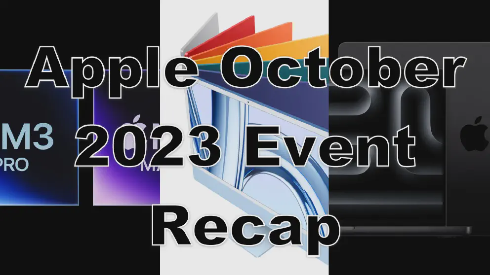 Apple October 2023 Event Recap
