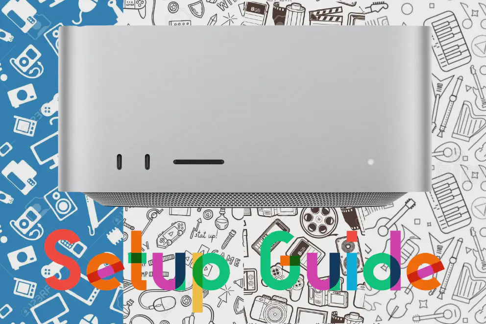 Mac Studios Setup Guide